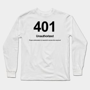 401 Unauthorized Proper authorization is required to access this resource! Long Sleeve T-Shirt